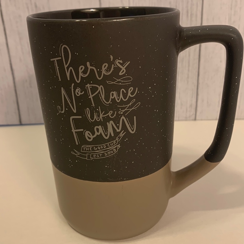 “There’s No Place Like Foam” coffee cup from The Good Cup in Franklin, TN.